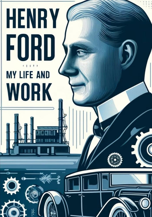 My Life and Work Book by Henry Ford