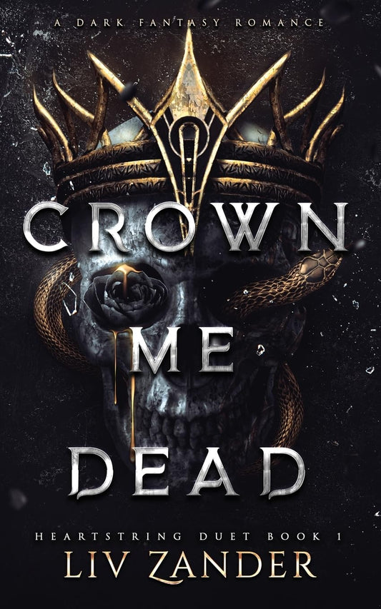 Crown Me Dead by Liv Zander
