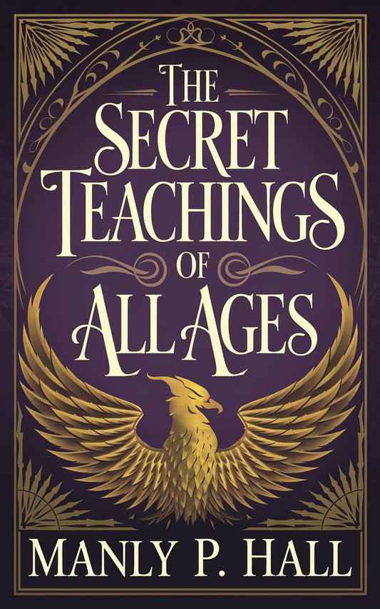 The Secret Teachings of All Ages Book by Manly P. Hall