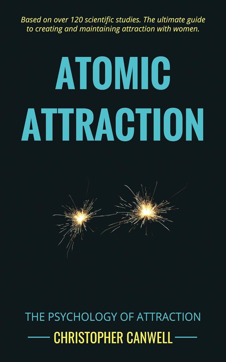 Atomic Attraction: The Psychology of Attraction Book by Christopher Canwell