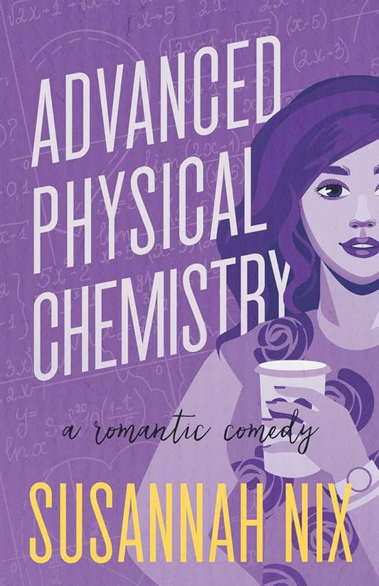 Advanced Physical Chemistry: A Romantic Comedy Book by Susannah Nix
