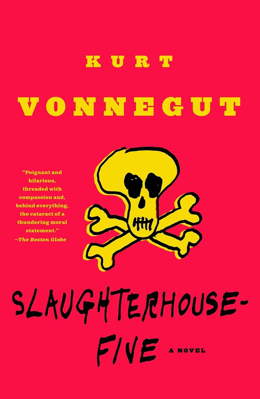 Slaughterhouse-Five by Kurt Vonnegut Jr.