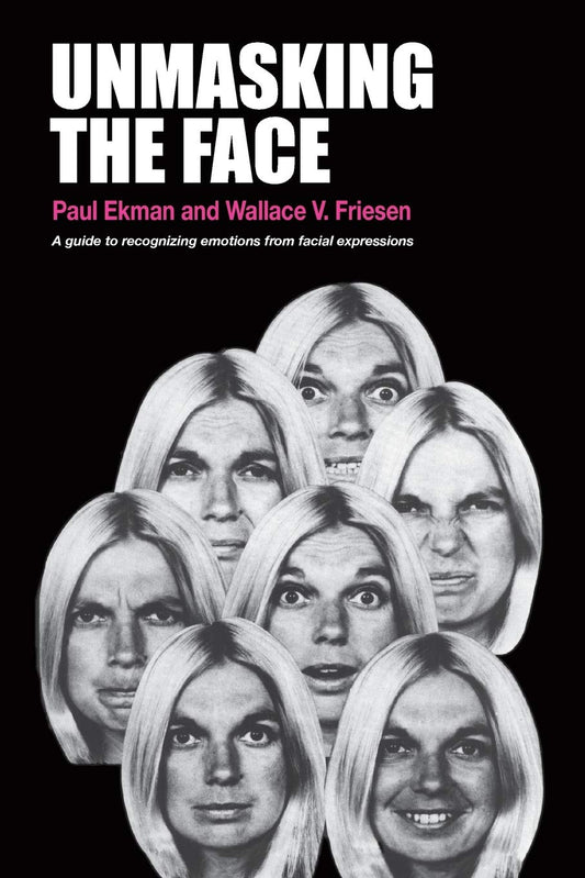 Unmasking the Face Book by Paul Ekman and Wallace V. Friesen