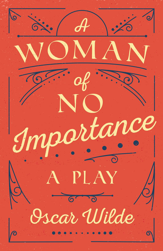 A Woman of No Importance Play by Oscar Wilde