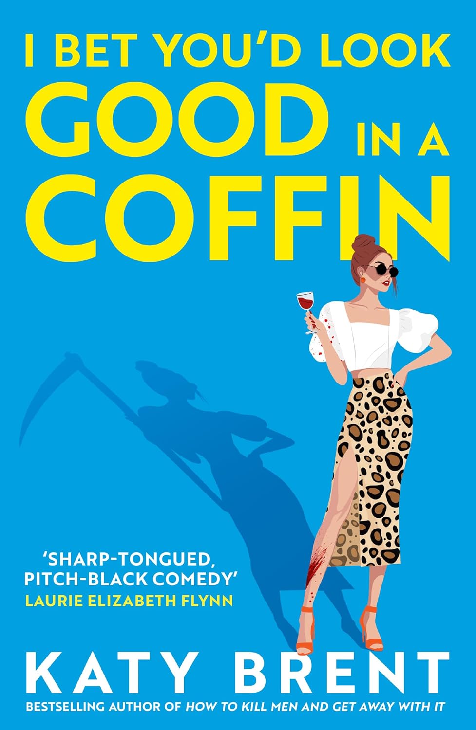 I Bet You’d Look Good in a Coffin Book by Katy Brent