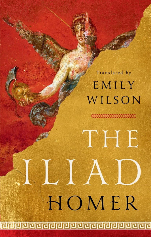 The Iliad by Homer, (Translator Emily Wilson)