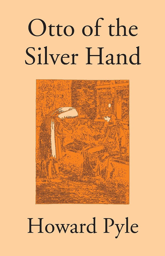Otto of the Silver Hand Novel by Howard Pyle
