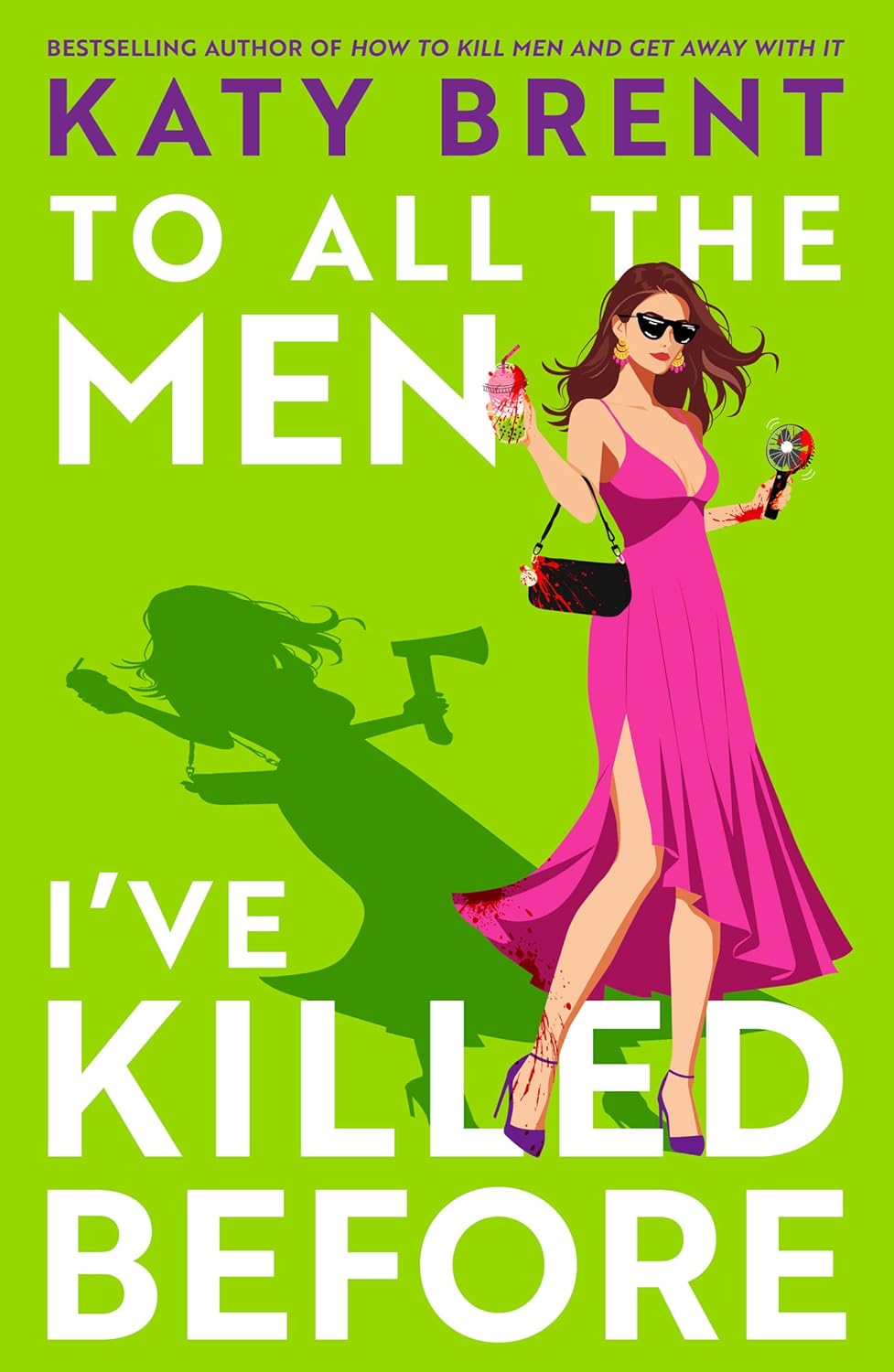 To All the Men I’ve Killed Before by Katy Brent