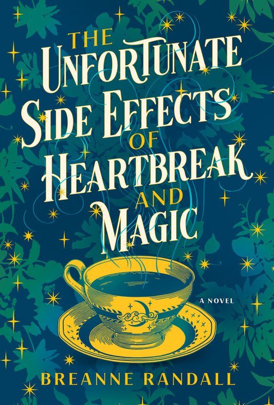 The Unfortunate Side Effects of Heartbreak and Magic: A Novel Book by Breanne Randall