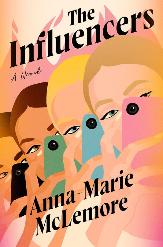 The Influencers: A Novel by Anna-Marie McLemore