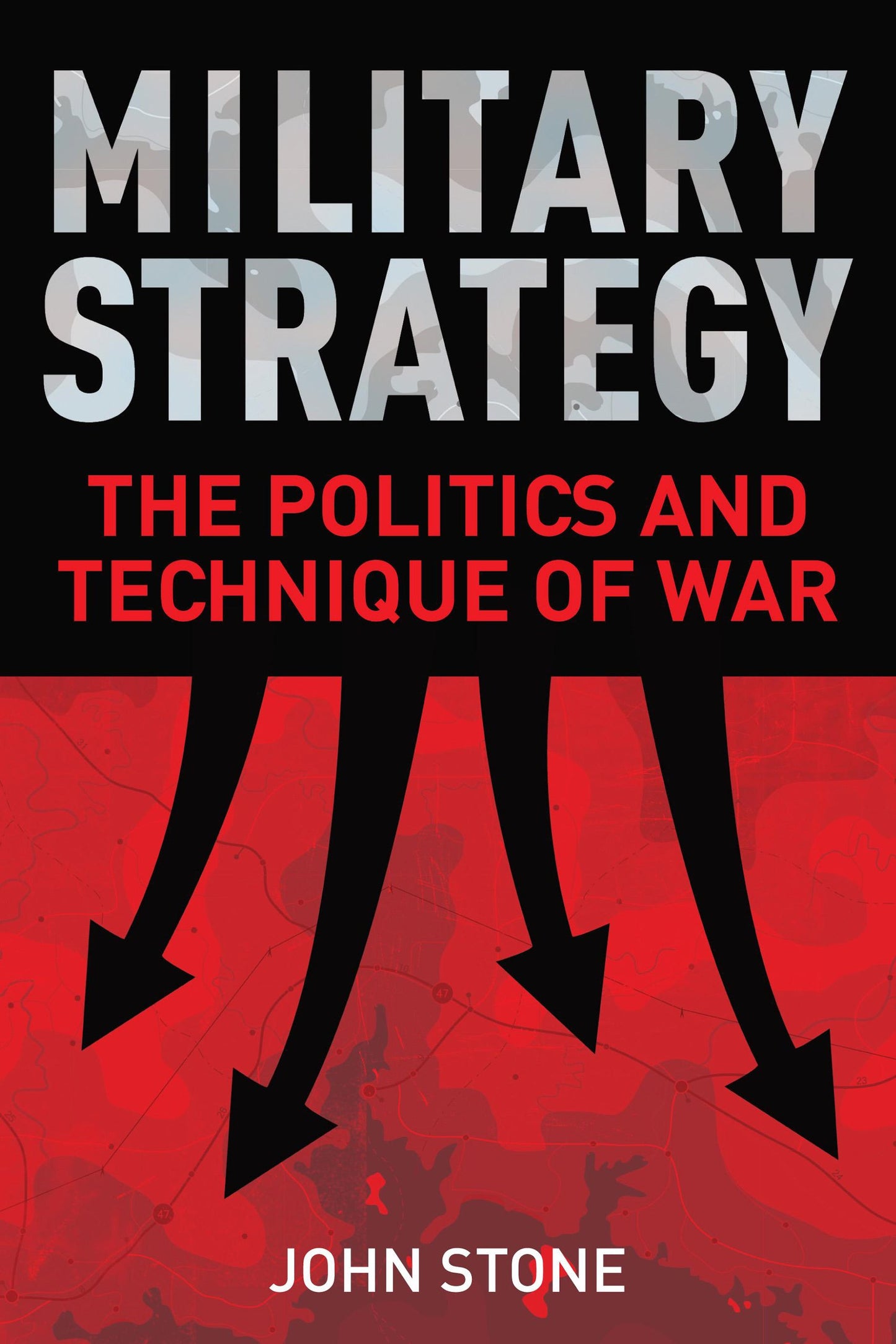 SCS - Military Strategy: The Politics and Technique of War Book by John Stone