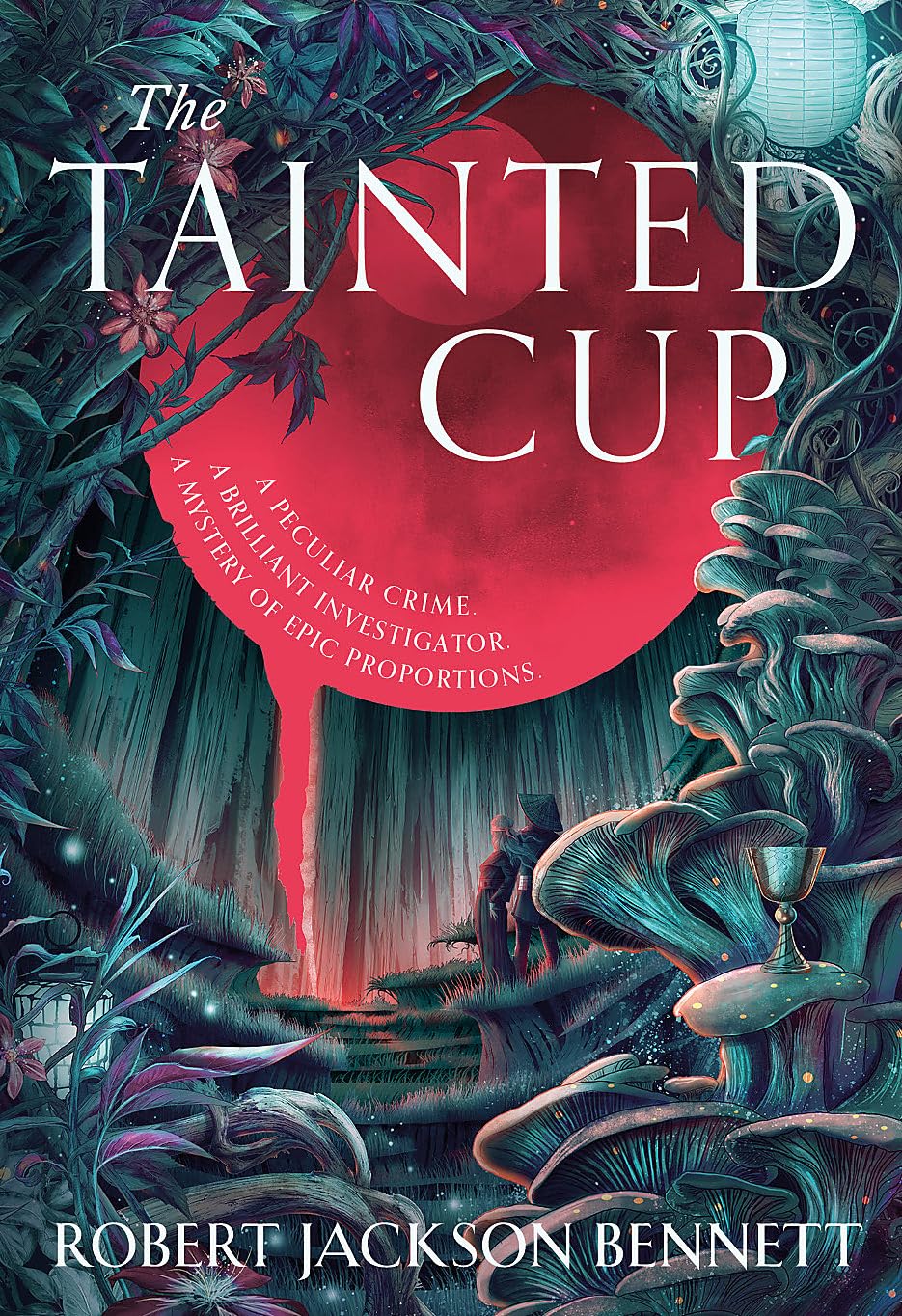 The Tainted Cup Novel by Robert Jackson Bennett