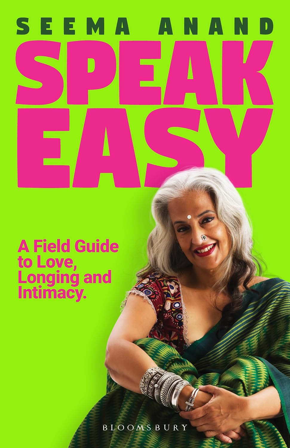 Speak Easy: A Field Guide to Love, Longing and Intimacy by Seema Anand