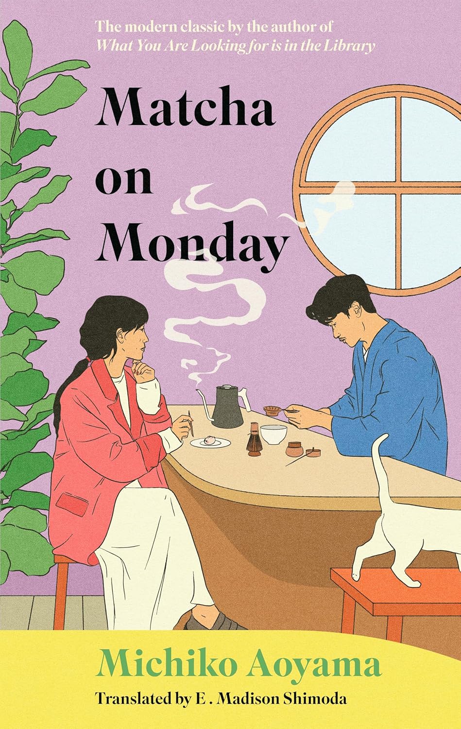 Matcha on Monday: A Novel by Michiko Aoyama
