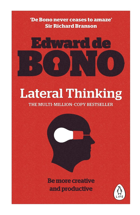 Lateral Thinking: Creativity Step by Step by Edward De Bono