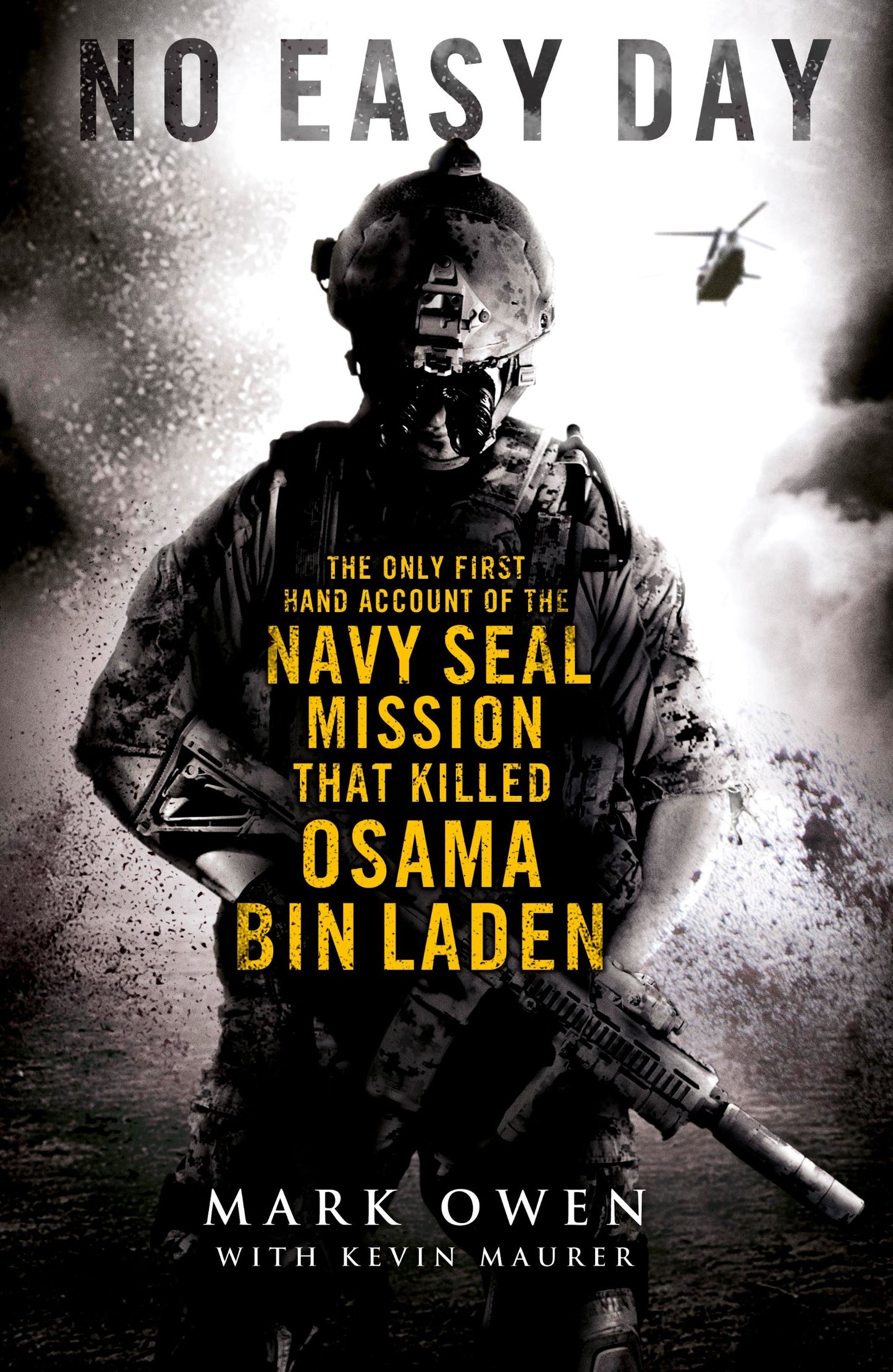No Easy Day: The Autobiography of a Navy SEAL : the Firsthand Account of the Mission that Killed Osama Bin Laden
Book by Kevin Maurer and Matt Bissonnette