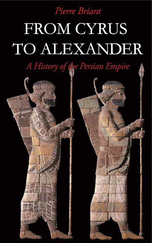 From Cyrus to Alexander Book by Pierre Briant