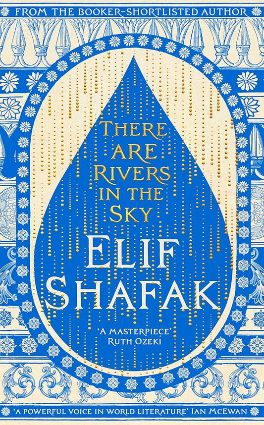 There Are Rivers in the Sky: A Novel Book by Elif Shafak