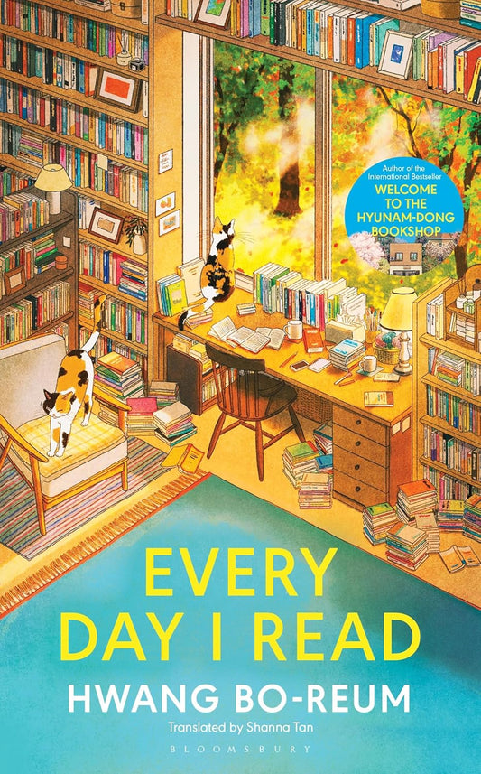 Every Day I Read: 53 Ways to Get Closer to Books by Hwang Bo-Reum , Shanna Tan