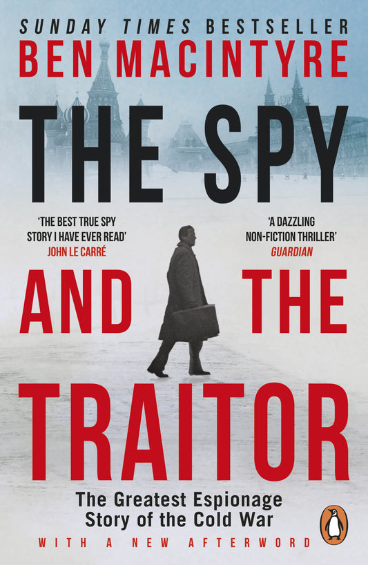 The Spy and the Traitor: The Greatest Espionage Story of the Cold War Book by Ben Macintyre