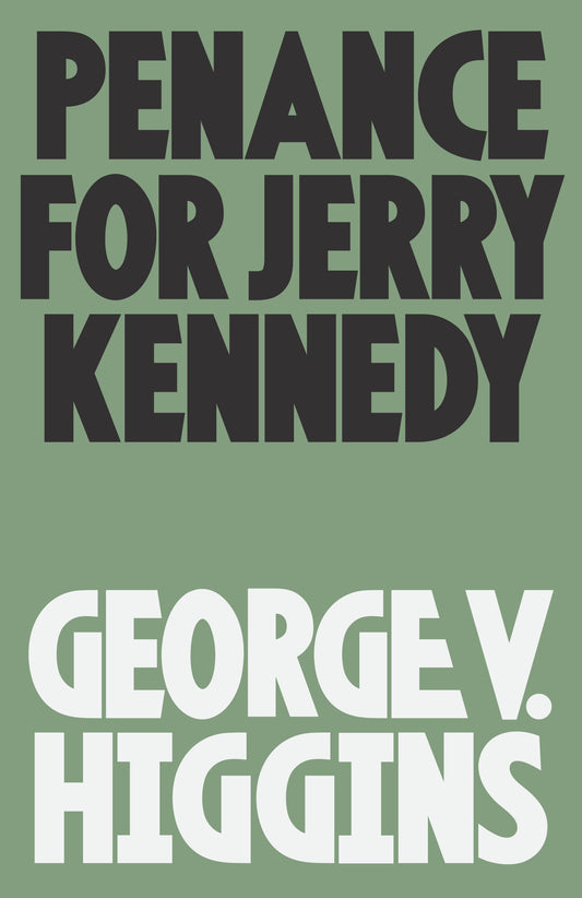 Penance for Jerry Kennedy Book by George V. Higgins