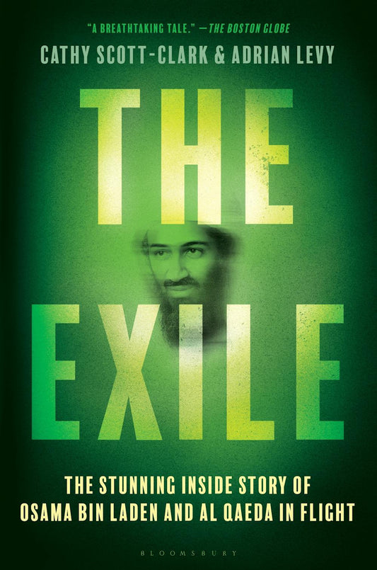 The Exile: The Flight of Osama bin Laden Book by Adrian Levy and Cathy Scott-Clark
