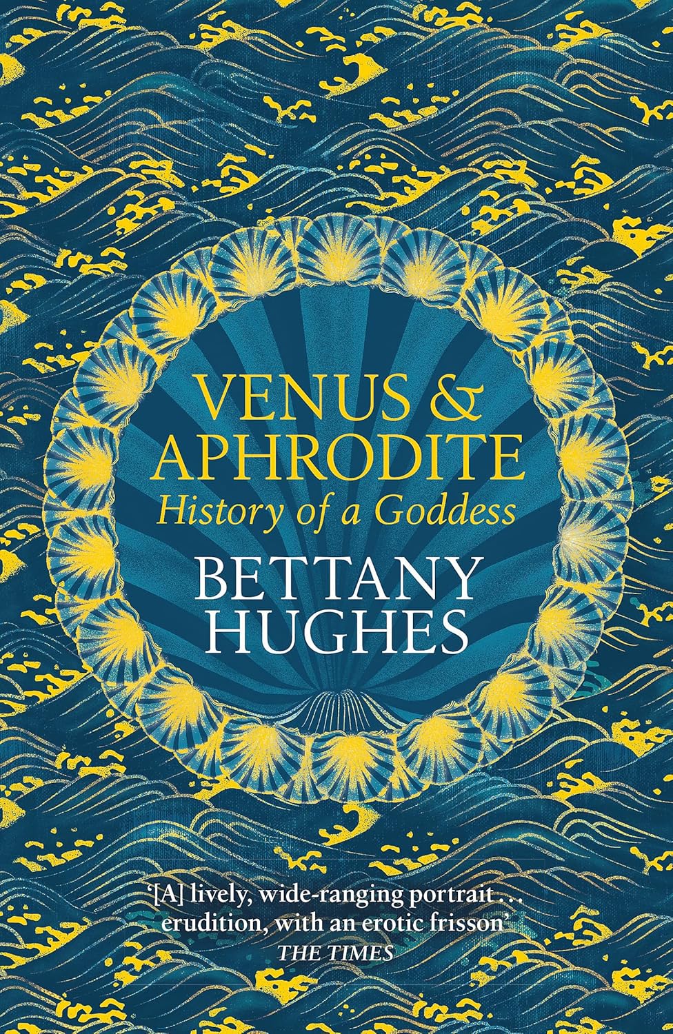 Venus and Aphrodite: A Biography of Desire Book by Bettany Hughes