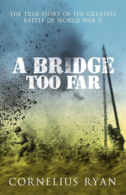 A Bridge Too Far Book by Cornelius Ryan