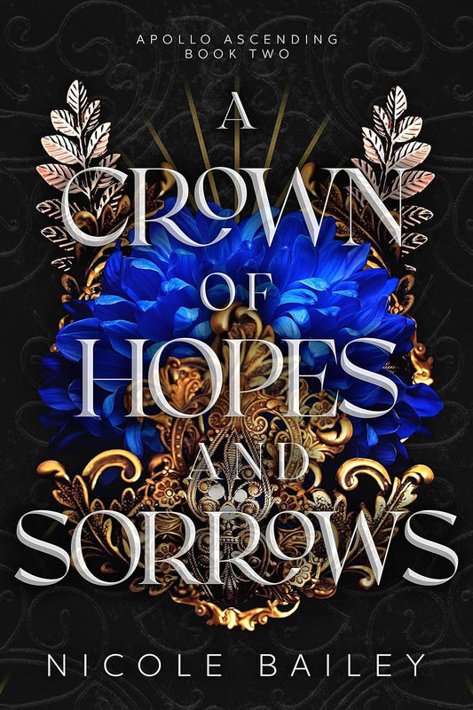 A Crown of Hopes and Sorrows Novel by Nicole Bailey