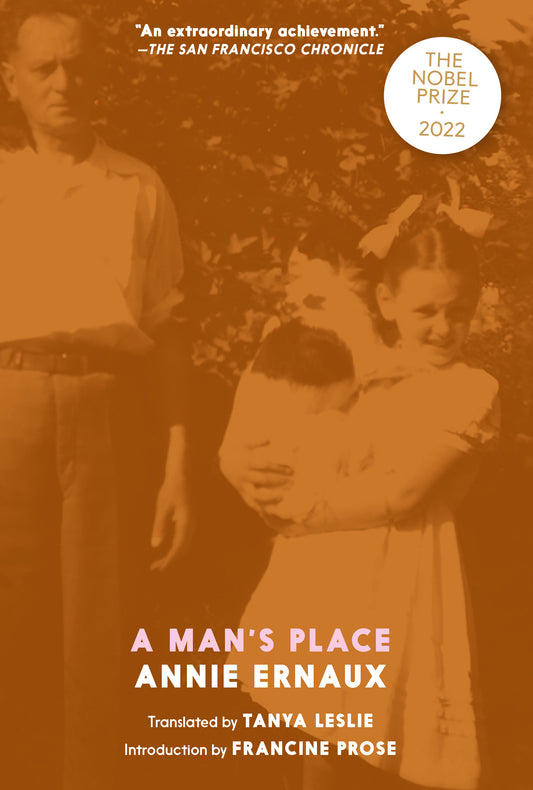 A Man's Place by Annie Ernaux (Author) ,Tanya Leslie  (Translator),Francine Prose (Introduction)