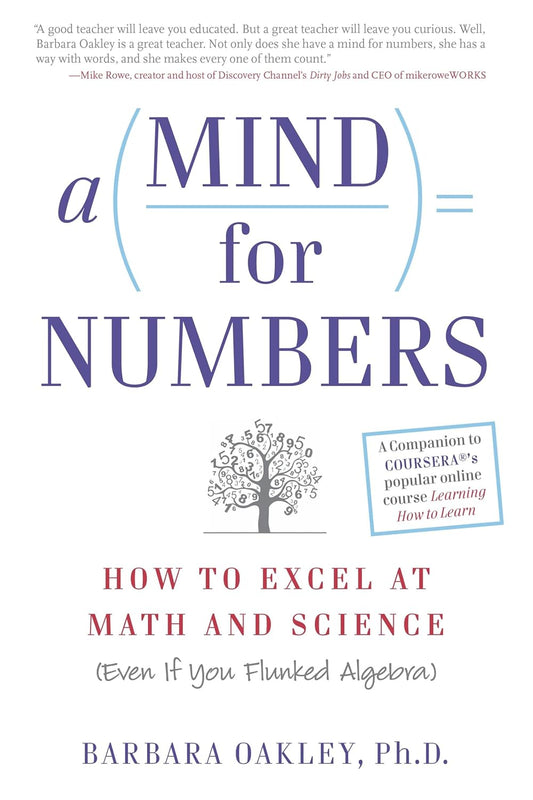 A Mind For Numbers: How to Excel at Math and Science (Even If You Flunked Algebra) Book by Barbara Oakley