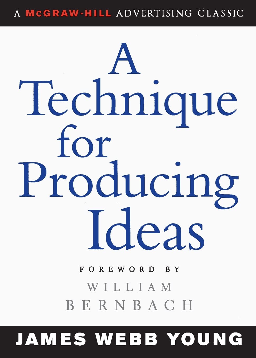 A Technique for Producing Ideas by James Webb Young