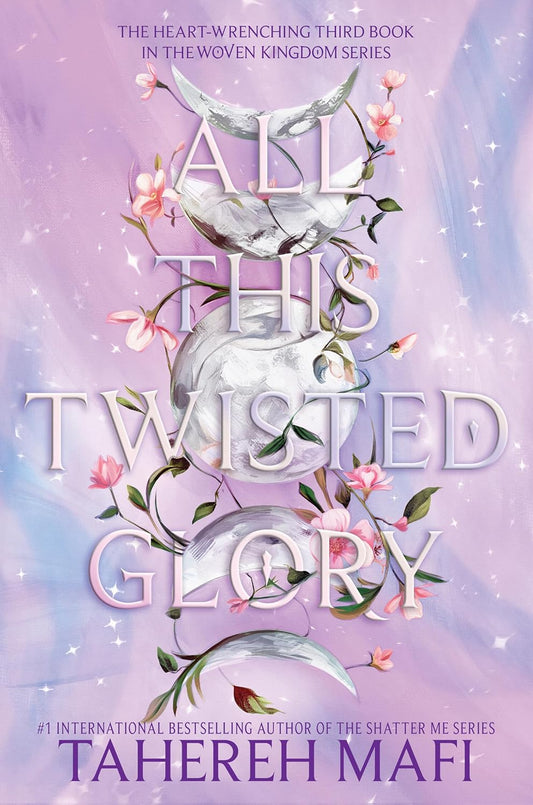 All This Twisted Glory Book by Tahereh Mafi