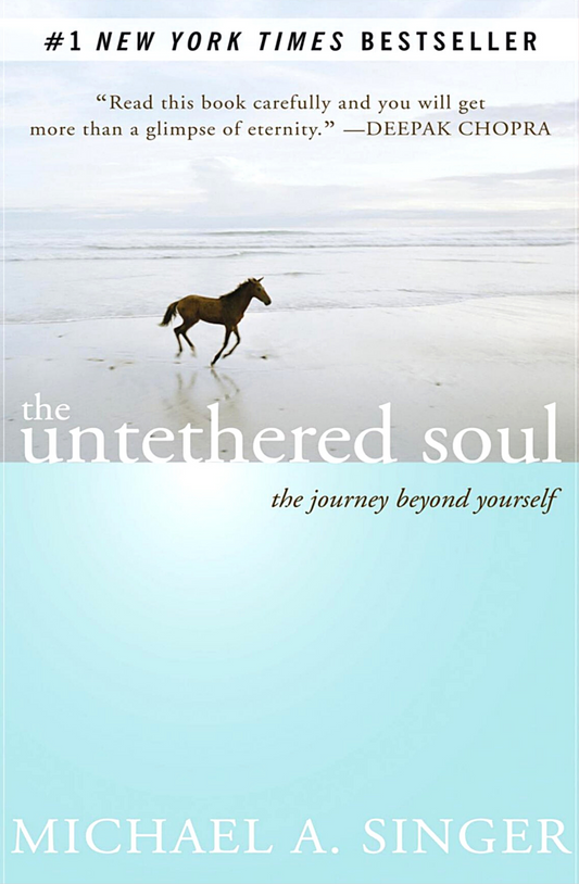 The Untethered Soul: The Journey Beyond Yourself Book by Michael Alan Singer