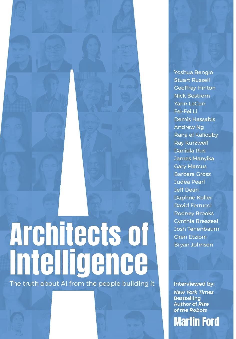 Architects of Intelligence: The Truth about AI from the People Building it by Martin Ford