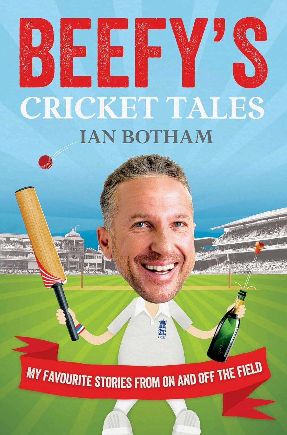 Beefy's Cricket Tales: My Favourite Stories from On and Off the Field Book by Ian Botham