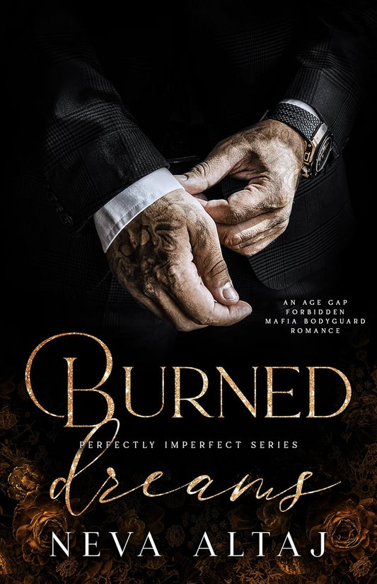 Burned Dreams: A Forbidden Mafia Bodyguard Romance by Neva Altaj