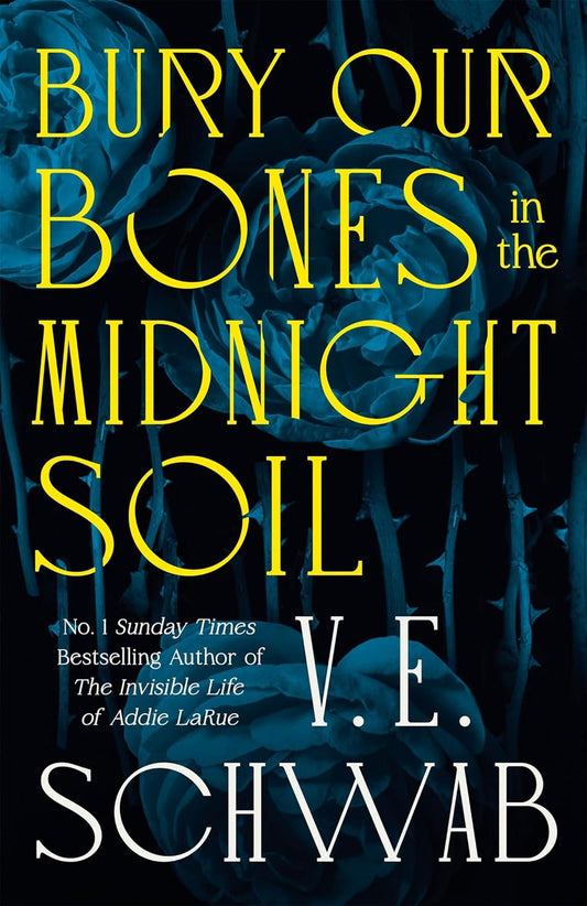 Bury Our Bones in the Midnight Soil Book by V. E. Schwab