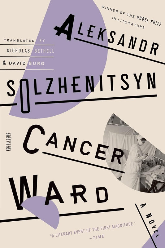 Cancer Ward: A Novel by Aleksandr Solzhenitsyn