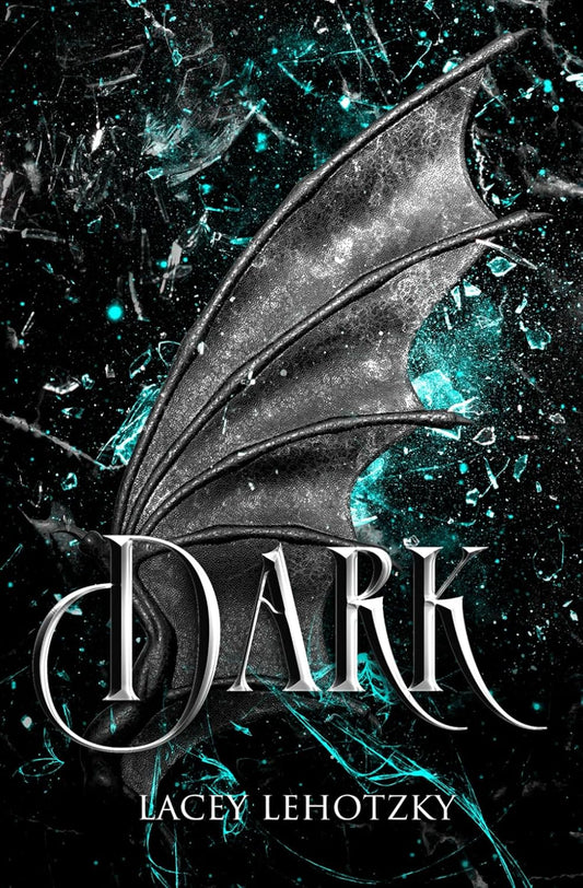 Dark by Lacey Lehotzky