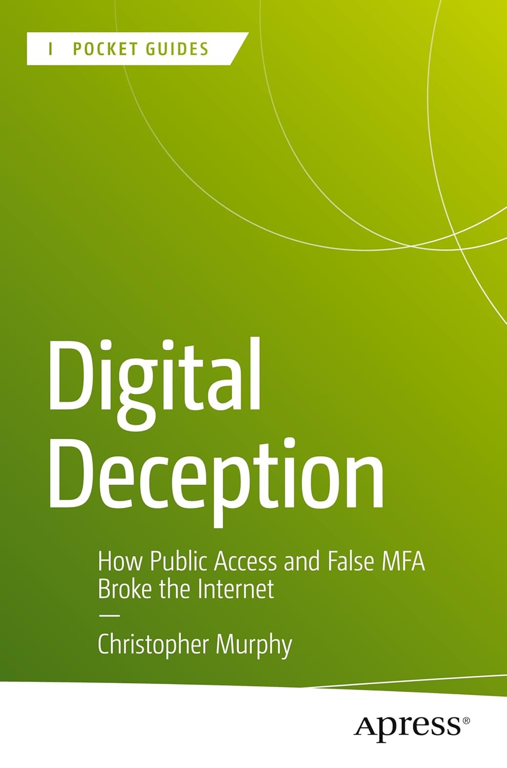 Digital Deception: How Public Access and False Mfa Broke the Internet ...