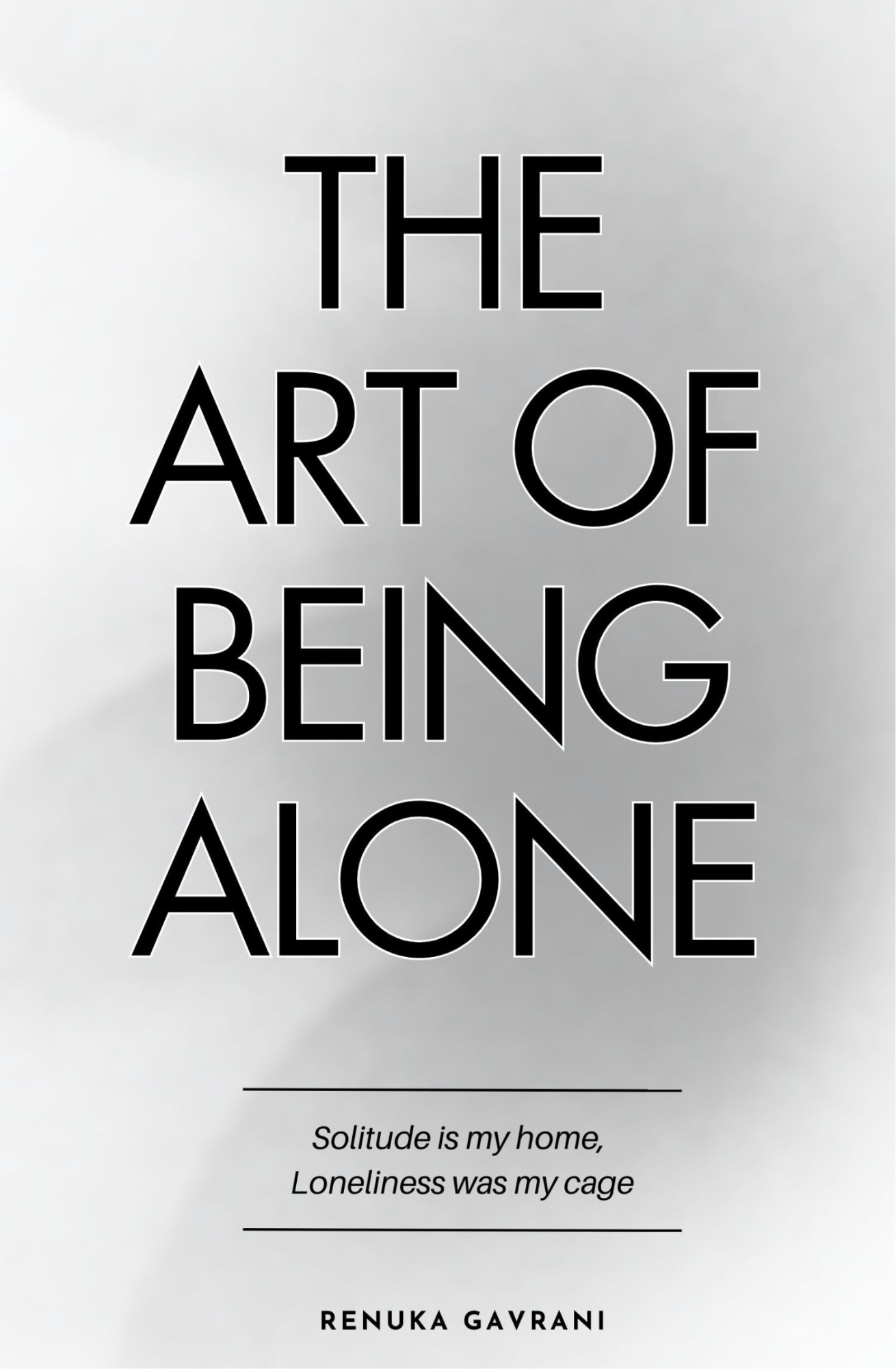 Art of Being Alone By Renuka Gavrani