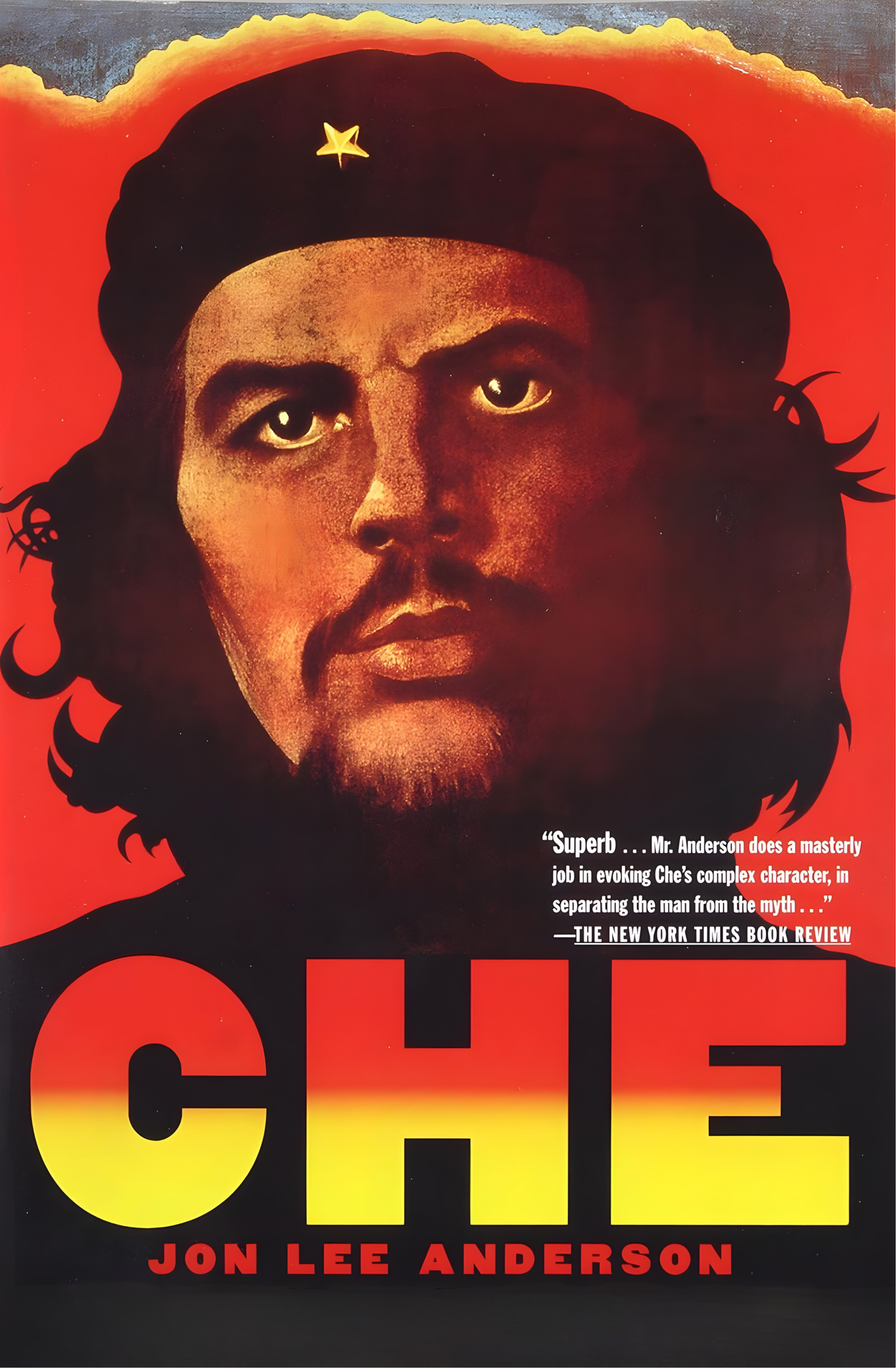 Che Guevara: A Revolutionary Life by Jon Lee Anderson