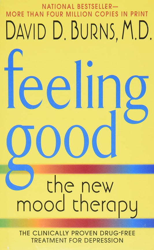 Feeling Good: The New Mood Therapy Book by David D. Burns