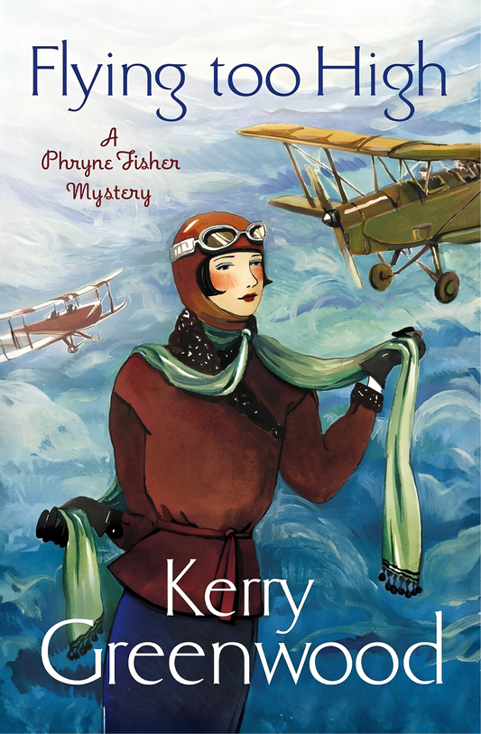 Flying Too High Novel by Kerry Greenwood