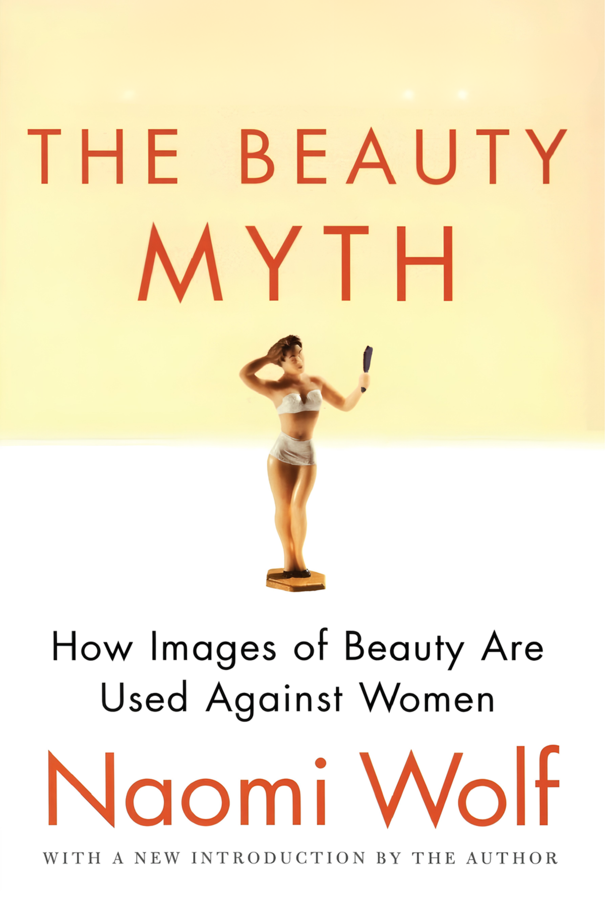 The Beauty Myth: How Images of Beauty Are Used Against Women Book by Naomi Wolf
