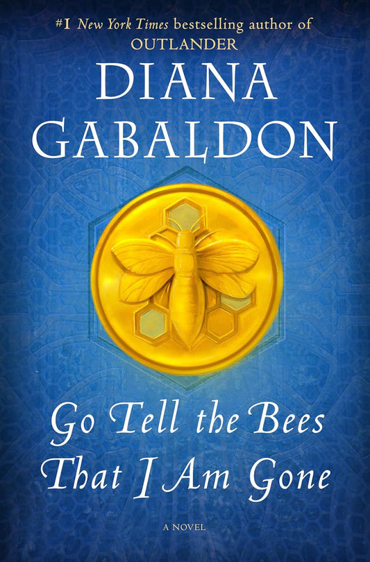 Go Tell the Bees That I Am Gone by Diana Gabaldon