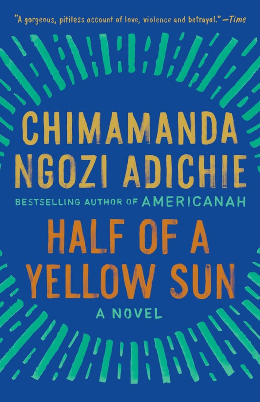 Half of a Yellow Sun Novel by Chimamanda Ngozi Adichie