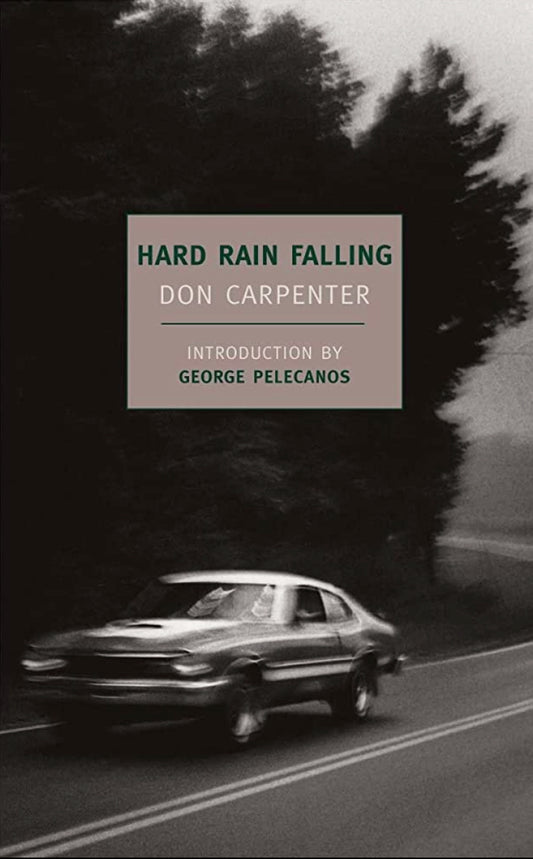 Hard Rain Falling Novel by Don Carpenter