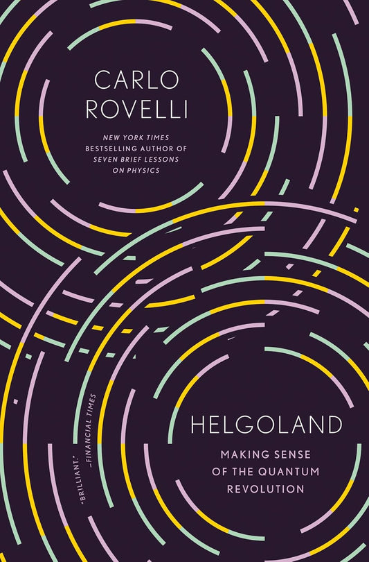 Helgoland: Making Sense of the Quantum Revolution Book by Carlo Rovelli